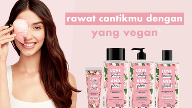 Love Beauty and Planet: Rawat Cantikmu dengan yang Vegan